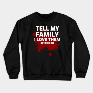 Tell My Family I Love Them Shirt, family shirt, family gift, Equality Peace Gift, Unisex T-Shirt, Crewneck Sweatshirt